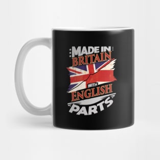 Made In Britain With English Parts - Gift for English From England Mug